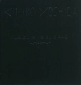 Kimiko Yoshida : là où je ne suis pas : autoportrait. Kimiko Yoshida : there where I am not : self-portrait