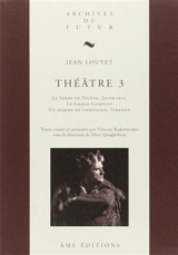 Théâtre. Vol. 3 - Jean Louvet