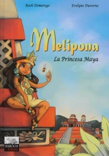 Melipona : la princesa maya - Roch Domerego