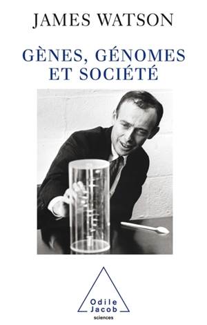 Gènes, génome et société - James Dewey Watson