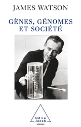 Gènes, génome et société - James Dewey Watson