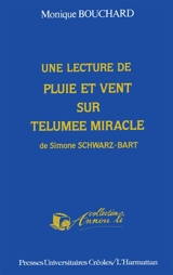 Une Lecture de Pluie et vent sur Télumée Miracle de Simone Schwarz-Bart - Monique Bouchard-Lespingal