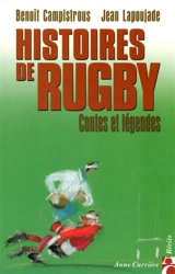 Histoires de rugby : contes et légendes. Vol. 1 - Benoît Campistrous