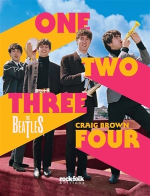 The Beatles : one, two, three, four - Craig Brown