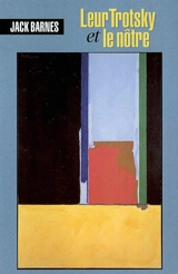 Leur Trotsky et le nôtre - Jack Barnes