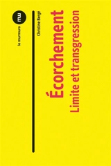 L'écorchement. Vol. 1. Limite et transgression - Christine Bergé