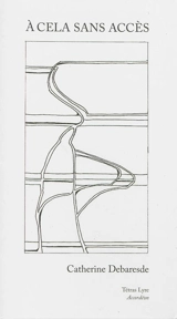 A cela sans accès - Catherine Debaresde