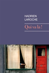 Qui va là ! : un conte - Hadrien Laroche