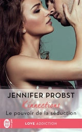 Kinnections. Vol. 3. Le pouvoir de la séduction - Jennifer Probst