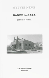 Bande de Gaza : poèmes de partout - Sylvie Nève
