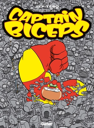 Captain Biceps. Vol. 4. L'inoxydable - Zep