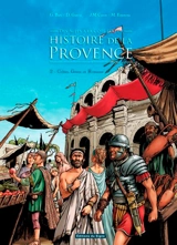 Histoire de la Provence, des Alpes à la Côte d'Azur. Vol. 2. Celtes, Grecs et Romains - Dominique Garcia