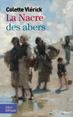 La nacre des abers - Colette Vlérick