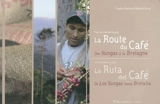 La route du café : des Yungas à la Bretagne : pour un commerce juste. La ruta del café : de los Yungas hasta Bretana : por un comercio justo - Tugdual Ruellan