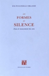 Les formes du silence : dans le mouvement du sens - Eni Pulcinelli Orlandi