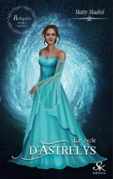 Le cycle d'Astrelys 1 : Adaptés - Matty Madiel
