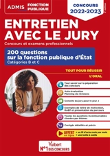 Entretien avec le jury : concours et examens professionnels : 200 questions sur la fonction publique d'Etat, catégories B et C, concours 2022-2023 - Hervé Macquart