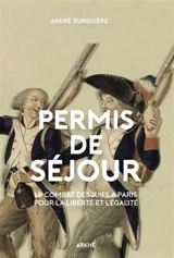 Permis de séjour : le combat des Juifs à Paris pour la liberté et l'égalité - André Burguière