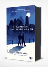 Et ils meurent tous les deux à la fin - Adam Silvera