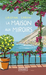 La maison aux miroirs - Cristina Caboni