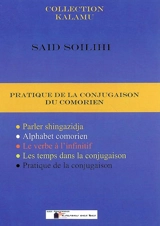 Pratique de la conjugaison du Comorien : parler shingazidja, alphabet comorien, le verbe à l'infinitif, les temps de la conjugaison, pratique de la conjugaison - Youssouf Saïd-Soilihi