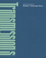 Transmission(s) : carte blanche à Madame et Dominique Blais