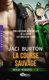 Wild riders. Vol. 2. La course sauvage - Jaci Burton