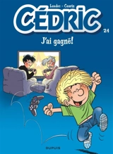 Cédric. Vol. 24. J'ai gagné ! - Raoul Cauvin