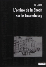 L'ombre de la Shoah sur le Luxembourg - Mil Lorang