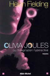 Olivia Joules ou L'imagination hyperactive - Helen Fielding
