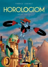 Horologiom : l'intégrale. Tomes 1 à 5 - Fabrice Lebeault