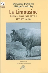 La limousine : histoire d'une race bovine, XIXe-XXe siècles - Dominique Danthieux
