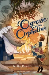 L'ogresse et les orphelins - Kelly Barnhill