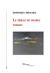 Le trille du diable : romans - Dominique Preschez