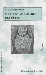 Marikiri au paradis des bêtes : ouvrage inédit accompagné de documents inédits - Louis Charbonneau