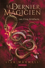 Le dernier magicien. Vol. 2. Les cinq artéfacts - Lisa Maxwell