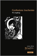 Confessions inachevées - Ling feng Ye