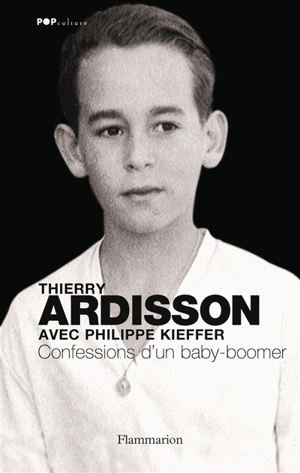 Confessions d'un baby-boomer - Thierry Ardisson