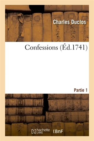 Confessions. Partie 1 - Charles Duclos
