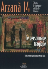 Arzanà, n° 14. Le personnage tragique : littérature, théâtre et opéra italiens