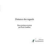 Distance des regards - Erick Gauthier