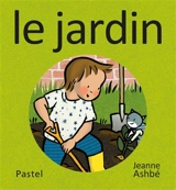 Les images de Lou et Mouf. Le jardin - Jeanne Ashbé