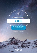 A la découverte du ciel : planètes, étoiles, constellations, sachez les repérer - Emmanuel Beaudoin