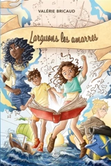 Larguons les amarres - Valérie Bricaud
