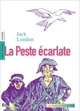 La peste écarlate : texte intégral, collège - Jack London