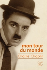 Mon tour du monde - Charles Chaplin