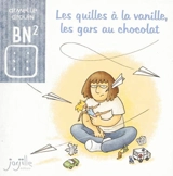 Les quilles à la vanille, les gars au chocolat - Armelle Drouin