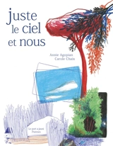 Juste le ciel et nous - Annie Agopian