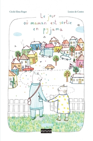 Le jour où maman est sortie en pyjama - Cécile Elma Roger
