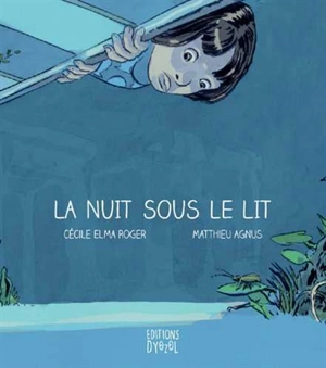 La nuit sous le lit - Cécile Elma Roger